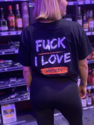 FUCK I LOVE WHISKEY T-SHIRT